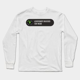 Achievement Unlocked Stay inside Long Sleeve T-Shirt